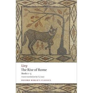 The Rise of Rome: Books One to Five -- Livy